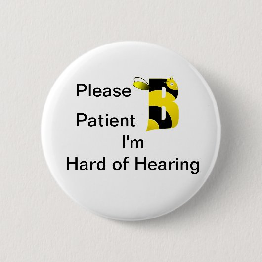 Please B patient Im hard of hearing Button (Vorderseite)