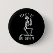 Please Be Halloween Spooky Season Skeleton Button (Vorderseite)