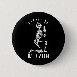 Please Be Halloween Spooky Season Skeleton Button