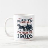 "Please Be Patient I'm From the 1900s" Sarcasm Mug Kaffeetasse (Links)