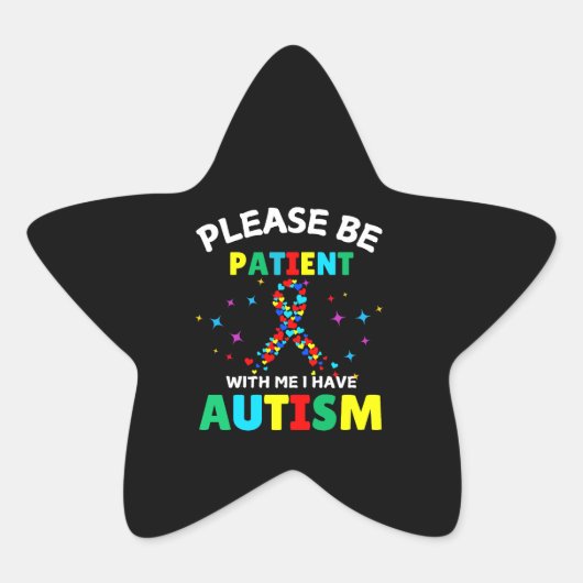 Please Be Patient With Me I Have Autism Awareness  Stern-Aufkleber (Vorderseite)