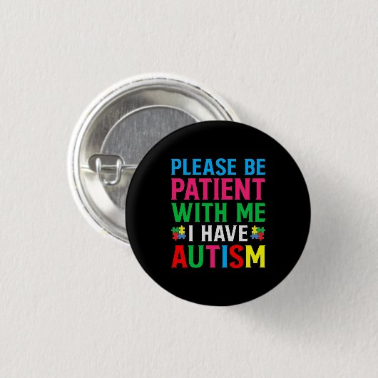 Please Be Patient With Me I Have Autism Button (Vorne & Hinten)