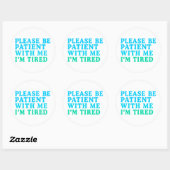PLEASE BE PATIENT WITH ME I’M TIRED – Sticker (Blatt)