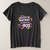 Please Be Patient with Me I'm from the 1900s  Große Größe T-Shirt (Design vorne)