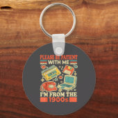 Please Be Patient With Me I'm From The 1900s Schlüsselanhänger (Vorderseite)