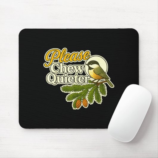 Please Chew Quieter Bird Nature, Birding Joke, Nat Mousepad (Mit Mouse)