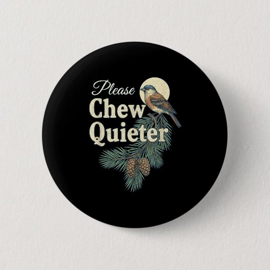 Please Chew Quieter Christmas Funny Novelty Button (Vorderseite)