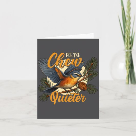 Please Chew Quieter Funny Bird Nature Karte (Vorderseite)