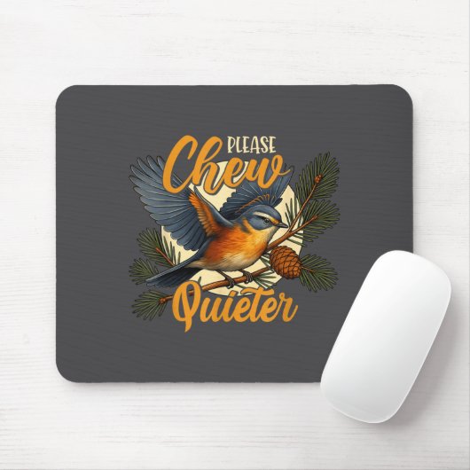 Please Chew Quieter Funny Bird Nature Mousepad (Mit Mouse)