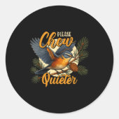 Please Chew Quieter Funny Bird Nature Runder Aufkleber (Vorderseite)