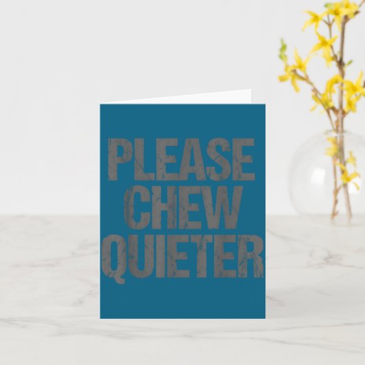Please Chew Quieter Funny Introvert  Karte (Gelbe Blume)