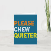 Please Chew Quieter Funny Introvert Silence Lover Karte (Vorderseite)