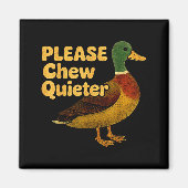 Please Chew Quieter Sarcastic Animal Quote Quirky Magnet (Vorne)