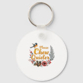 Please Chew Quieter Schlüsselanhänger (Vorderseite)