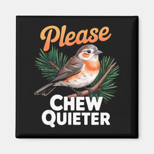 Please Chew Quieter Vintage Bird Groovy Design Magnet (Vorne)