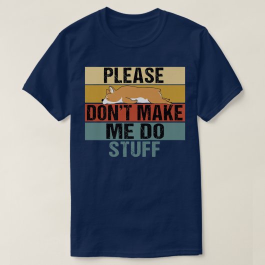PLEASE darunter Make Me do Stuff Funny Retro Corgi T-Shirt (Design vorne)