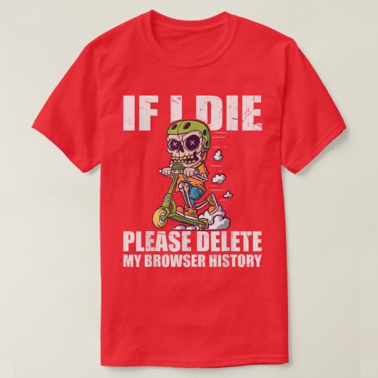Please Delete My Browser History Stunt Scooter Ske T-Shirt (Design vorne)