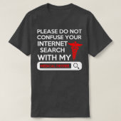 Please Do Not Confuse Your Internet Search With My T-Shirt (Design vorne)