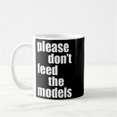 Please Do Not Feed The Models With Skinny Fun  Kaffeetasse (Links)