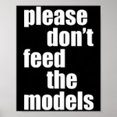 Please Do Not Feed The Models With Skinny Fun  Poster (Vorne)