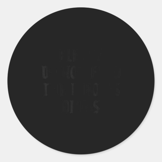 Please Do Not Feed The S Drugs Runder Aufkleber (Vorderseite)