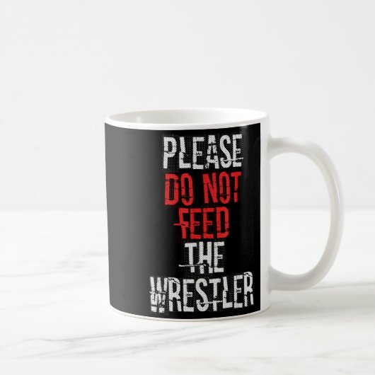 Please Do Not Feed The Wrestler - Wrestling Kaffeetasse (Rechts)