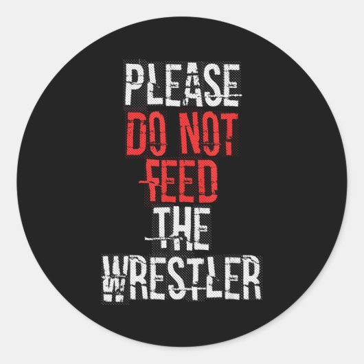 Please Do Not Feed The Wrestler - Wrestling  Runder Aufkleber (Vorderseite)