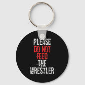 Please Do Not Feed The Wrestler - Wrestling  Schlüsselanhänger (Vorderseite)