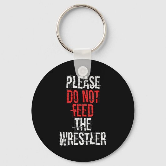Please Do Not Feed The Wrestler - Wrestling  Schlüsselanhänger (Vorderseite)