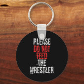 Please Do Not Feed The Wrestler - Wrestling  Schlüsselanhänger (Vorderseite)