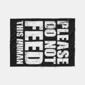 Please Do Not Feed This Human  Fleecedecke (Vorderseite (Horizontal))