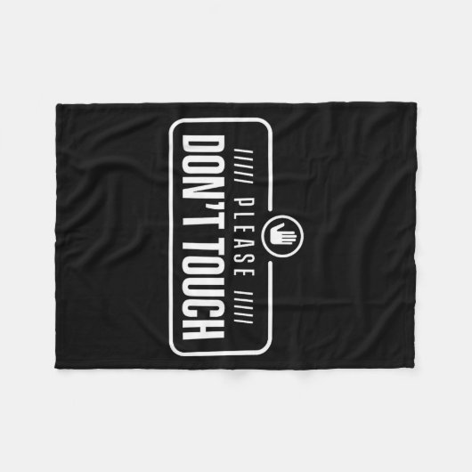 Please Do Not Touch Just Watch Don't Touch Hands O Fleecedecke (Vorderseite (Horizontal))