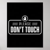 Please Do Not Touch Just Watch Don't Touch Hands O Poster (Vorne)
