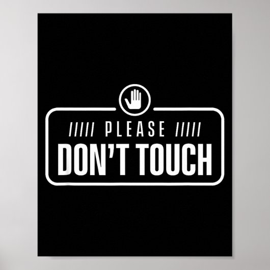 Please Do Not Touch Just Watch Don't Touch Hands O Poster (Vorne)