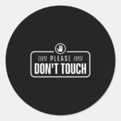 Please Do Not Touch Just Watch Don't Touch Hands O Runder Aufkleber (Vorderseite)