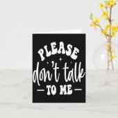 Please Don’t Talk To Me, Funny Sarcastic Quotes Karte (Gelbe Blume)