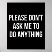 Please Don't Ask Me To Do Anything -  Poster (Vorne)