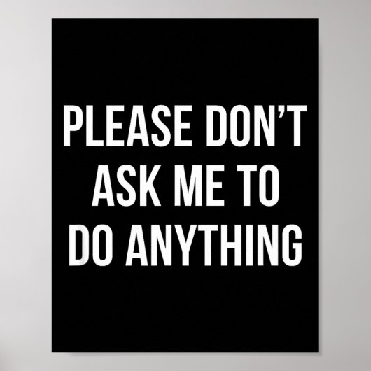 Please Don't Ask Me To Do Anything -  Poster (Vorne)