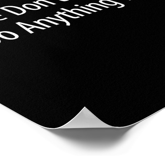 Please Don't Ask Me To Do Anything Today -  Poster (Ecke)