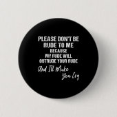 Please Don't Be Rude To Me Because My Rude Button (Vorderseite)