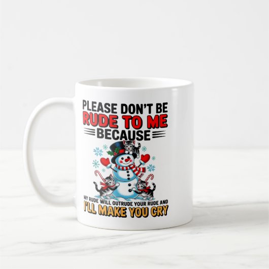 Please Don't Be Rude To Me Because My Rude Will Ou Kaffeetasse (Links)