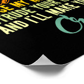 Please Don't Be Rude To Me Because My Rude Will Ou Poster (Ecke)