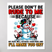 Please Don't Be Rude To Me Because My Rude Will Ou Poster (Vorne)