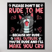 Please Dont Be Rude To Me Cat Lover Funny Tounge O Poster (Vorne)