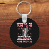 Please Dont Be Rude To Me Cat Lover Funny Tounge O Schlüsselanhänger (Vorderseite)
