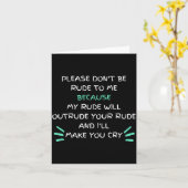 Please Don't Be Rude To Me Funny  Karte (Gelbe Blume)