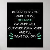 Please Don't Be Rude To Me Funny  Poster (Vorne)