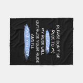 Please Don't Be Rude To Me Funny Saying  Fleecedecke (Vorderseite (Horizontal))