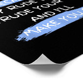 Please Don't Be Rude To Me Funny Saying  Poster (Ecke)