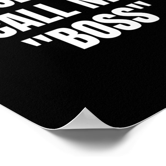 Please Don't Call Me Boss Funny  Poster (Ecke)